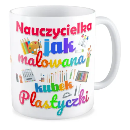 Kubek na DZIEŃ NAUCZYCIELA Plastyka nauczycielka jak malowana